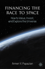 Financing the Race to Space - Armen V. Papazian