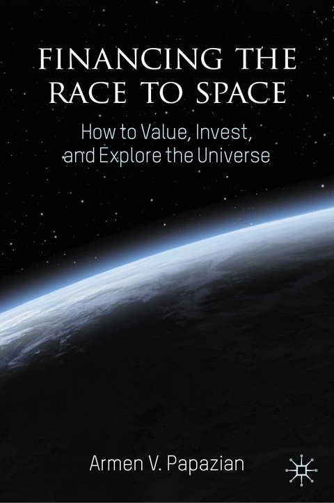 Financing the Race to Space - Armen V. Papazian
