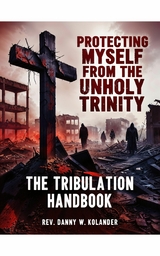 Protecting Myself from the Unholy Trinity - Rev. Danny W Kolander