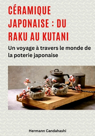 Céramique japonaise : du Raku au Kutani