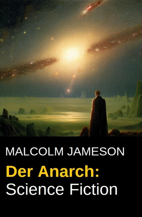 Der Anarch: Science Fiction -  Malcolm Jameson