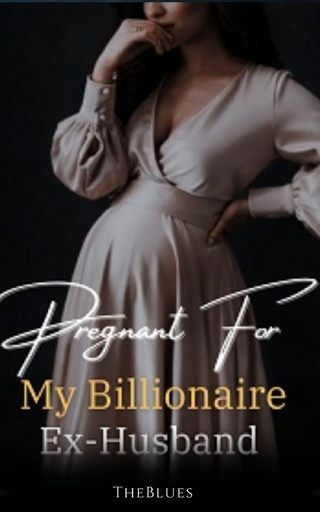 Pregnant For My Billionaire Ex-Husband 1