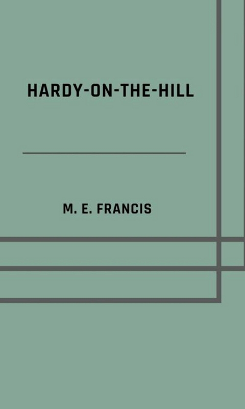 Hardy-on-the-Hill - M. E. Francis