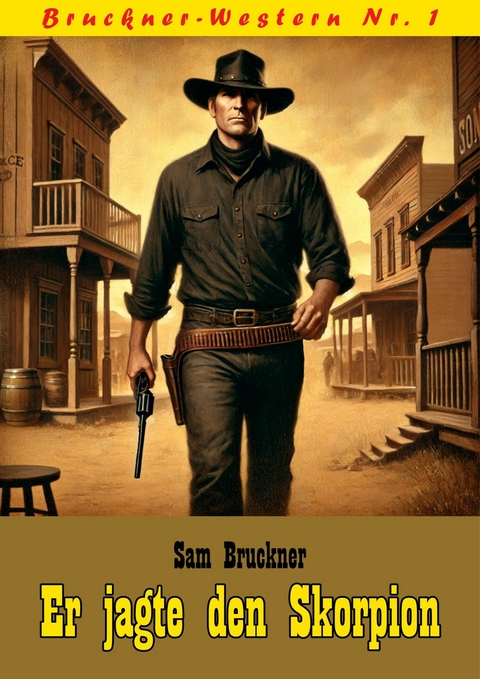 Er jagte den Skorpion - Sam Bruckner