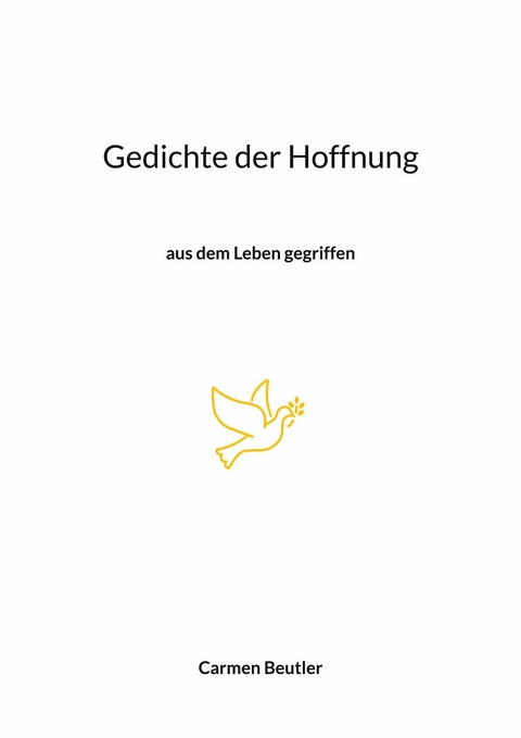 Gedichte der Hoffnung - Carmen Beutler