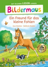 Bildermaus - Ein Freund f&uuml;r das kleine Fohlen - Eva Hierteis