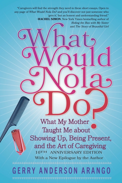 What Would Nola Do? -  Geralyn Anderson Arango