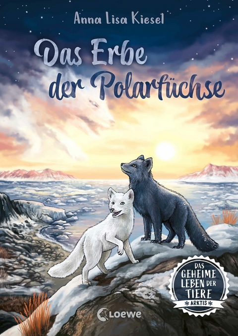 Das geheime Leben der Tiere (Arktis) - Das Erbe der Polarf&uuml;chse - Anna Lisa Kiesel