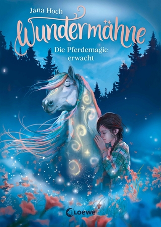 Wundermähne (Band 1) - Die Pferdemagie erwacht