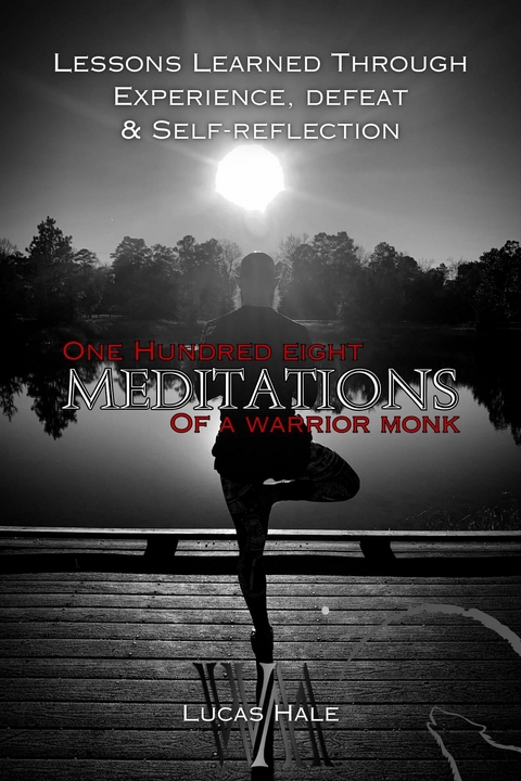 108 Meditations of a Warrior Monk -  Lucas Hale