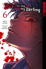 Die for me my Darling, Band 06 - Majuro Kaname