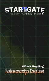 STAR GATE &ndash; das Original: Die 21. Kompilation - Wilfried A. Hary