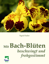 Mit Bach-Bl&uuml;ten beschwingt und frohgestimmt - Sigrid Sailer