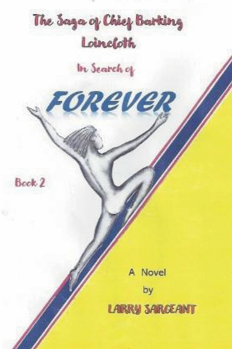 Saga of Chief Barking Loincloth: Book 2 -  Larry Sargeant