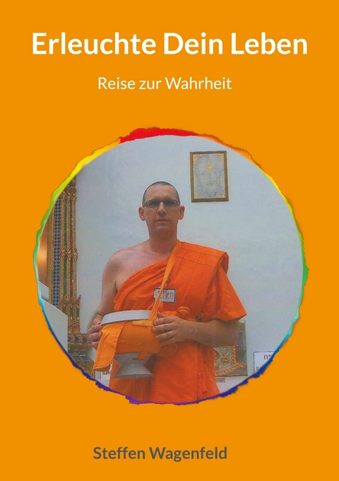 Erleuchte Dein Leben -  Steffen Wagenfeld