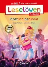 Leselöwen 1. Klasse - Plötzlich berühmt - Katja Richert