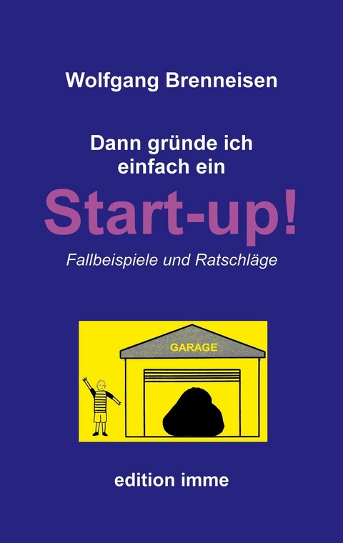 Dann gr&uuml;nde ich einfach ein Startup! - Wolfgang Brenneisen