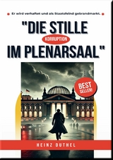 "DIE STILLE IM PLENARSAAL" - Heinz Duthel