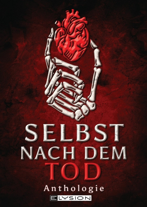 Selbst nach dem Tod - Tanya Carpenter, Terry Byrnes,  R.F.Krammer, Alexis Gentsch, Alice McGrey, Charlotte Bamberger, Stuart Smith,  Lyakon, Achim Koch, Mara Schwarzfels, L.R. Rich, Nicola H&ouml;lderle, Kyra H&auml;nle, Martina Zimmermann, Surfin William, Nicole Hobusch, Alexander Klymchuk, Georg K. Berres, Friedericke Stein, Norbert Sch&auml;fer, Sabine Frambach, R&uuml;diger Schulte, Dennis Puplicks, Christoph Ringleb, Natascha Eschweiler, Hartmut Holger Kraske, Eva Brune, Paul Wlaschek, E. B. Branger, Charline Winter