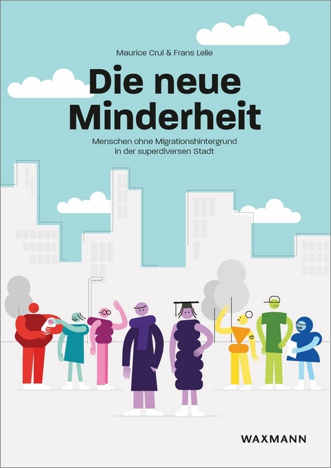 Die neue Minderheit -  Maurice Crul,  Frans Lelie