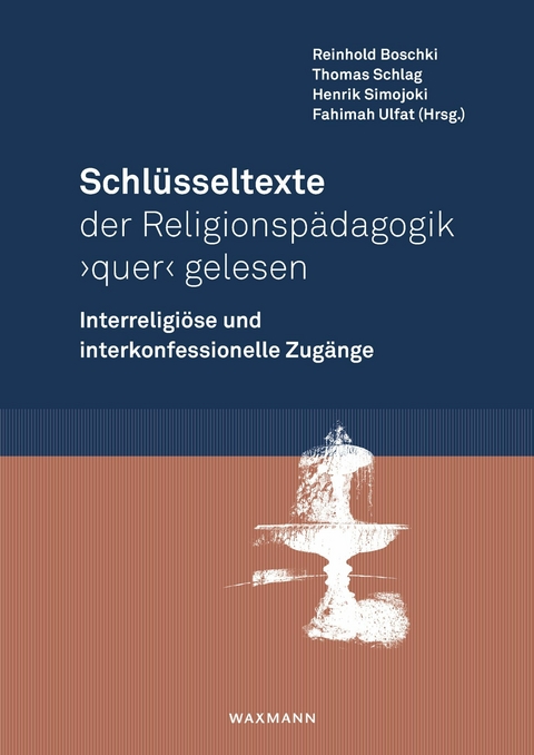 Schl&uuml;sseltexte der Religionsp&auml;dagogik 'quer' gelesen - 