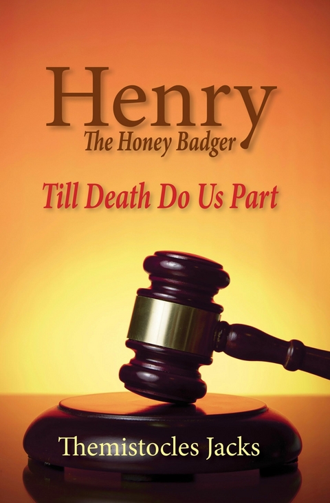 Henry - The Honey Badger Till Death Do Us Part -  Themistocles Jacks