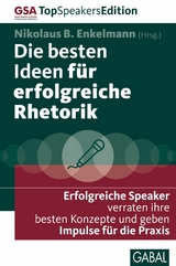 Die besten Ideen f&uuml;r erfolgreiche Rhetorik - 