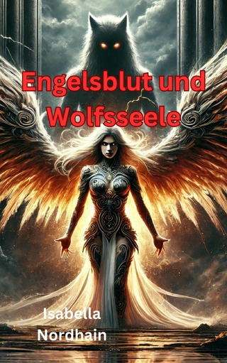 Engelsblut und Wolfsseele