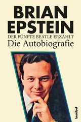 Der f&uuml;nfte Beatle erz&auml;hlt - Die Autobiografie - Brian Epstein