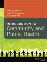 Introduction to Community and Public Health - Manoj Sharma, Paul W. Branscum, Ashutosh Atri