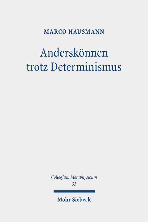 Anderskönnen trotz Determinismus -  Marco Hausmann