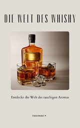 Die Welt des Whisky - Fabienne P.