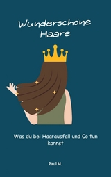Wundersch&ouml;ne Haare - Paul M.