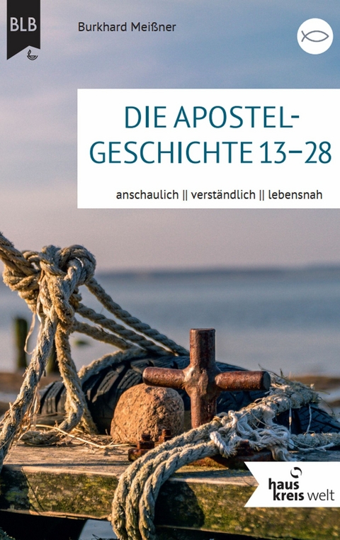 Die Apostelgeschichte 13-28 -  Burkhard Mei&szlig;ner