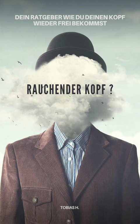 Rauchender Kopf? - Tobias Hopfm&uuml;ller