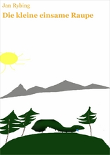 Die kleine einsame Raupe - Jan Rybing
