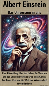 Albert Einstein - Das Universum in uns -  Michael Stern