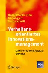 Verhaltensorientiertes Innovationsmanagement - Burkard W&ouml;rdenweber, Marco Eggert, Markus Schmitt