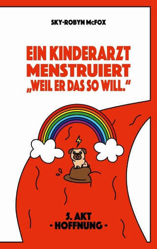Ein Kinderarzt menstruiert - "Weil er das so will."