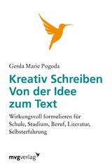 Kreativ schreiben - von der Idee zum Text - Gerda Pogoda