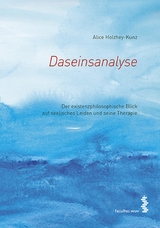 Daseinsanalyse - Alice Holzhey-Kunz