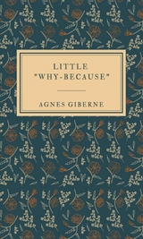 Little "Why-because" - Agnes Giberne