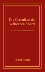 Die Chroniken der verlorenen Seelen - Joshua K&ouml;hler