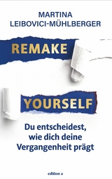 Remake Yourself - Martina Leibovici-Mühlberger