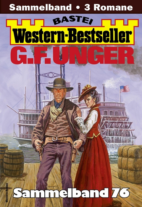G. F. Unger Western-Bestseller Sammelband 76 - G. F. Unger