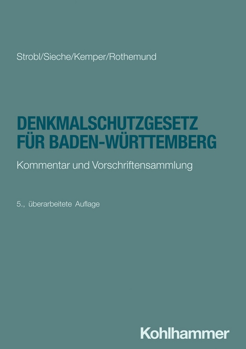 Denkmalschutzgesetz f&uuml;r Baden-W&uuml;rttemberg - Heinz Strobl, Heinz Sieche, Till Kemper, Peter Rothemund