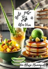 Heute gibt es - Aloe Vera - Blaze Flamingrill