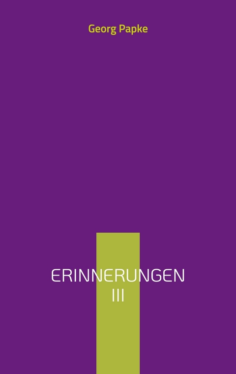 Erinnerungen - Georg Papke