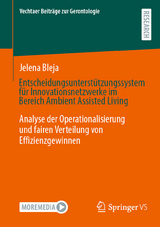 Entscheidungsunterst&uuml;tzungssystem f&uuml;r Innovationsnetzwerke im Bereich Ambient Assisted Living - Jelena Bleja