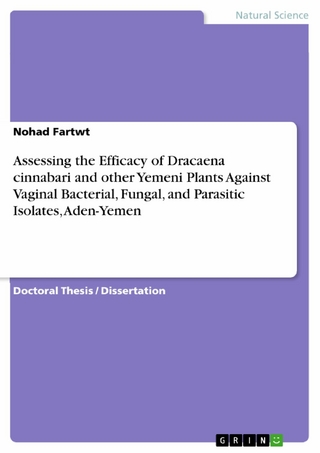 Assessing the Efficacy of Dracaena cinnabari and other Yemeni Plants Against Vaginal Bacterial, Fungal, and Parasitic Isolates, Aden-Yemen
